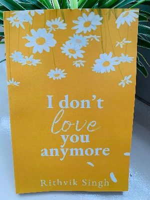 Picture of I Don't Love You Anymore: Moving On & Living Your Best Life by Rithvik Singh