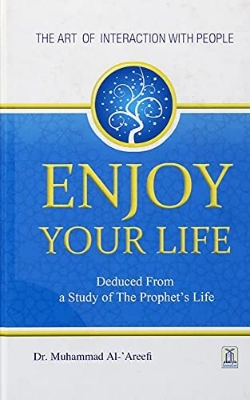 Picture of Enjoy Your Life by by Mohamad al-Arefe (Paperback)
