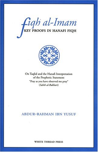 Picture of Fiqh Al-Imam Key Proofs in Hanafi Fiqh by Abdur Rahman ibn Yusuf Mangera (Paperback)