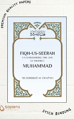 Picture of Fiqh Us Seerah: Understanding the Life of Prophet Muhammad by Mohammed al-Ghazali (Paperback)