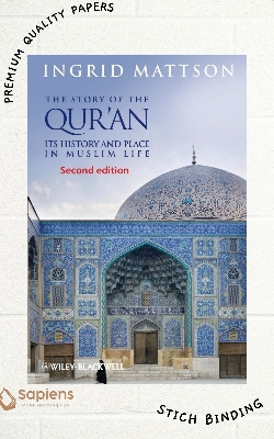 Picture of The Story of the Qur'an: Its History and Place in Muslim Life by Ingrid Mattson (Paperback)