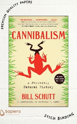 Picture of Cannibalism: A Perfectly Natural History by Bill Schutt (Paperback)