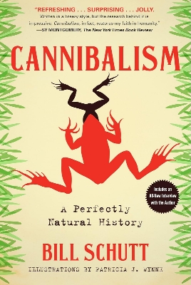 Picture of Cannibalism: A Perfectly Natural History by Bill Schutt (Paperback)