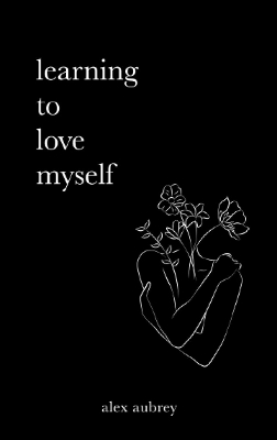 Picture of Learning to love myself by alex aubrey (Premium Paperback)