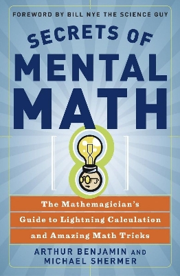 Picture of Secrets of Mental Math by Arthur T. Benjamin and Michael Shermer (Paperback)
