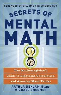 Picture of Secrets of Mental Math by Arthur T. Benjamin and Michael Shermer (Paperback)