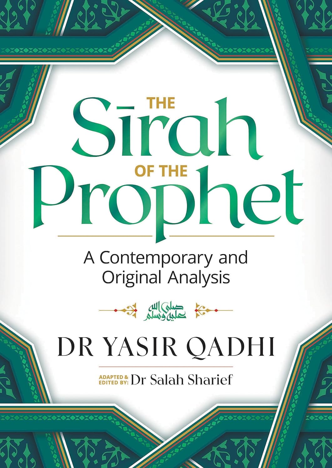 Picture of The Sirah of the Prophet (pbuh): A Contemporary and Original Analysis by Yasir Qadhi (Author), Salah Sharief (Editor)
