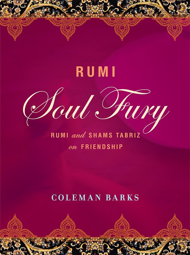 Picture of Rumi: Soul Fury: Rumi and Shams Tabriz on Friendship by Coleman Barks (Paperback)