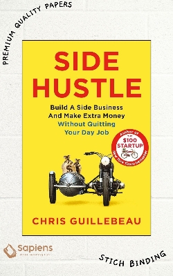 Picture of Side Hustle: From Idea to Income in 27 Days by Chris Guillebeau (Paperback)