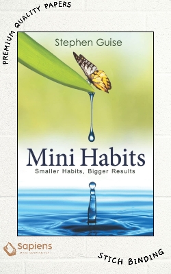 Picture of Mini Habits: Smaller Habits, Bigger Results by Stephen Guise (Paperback)