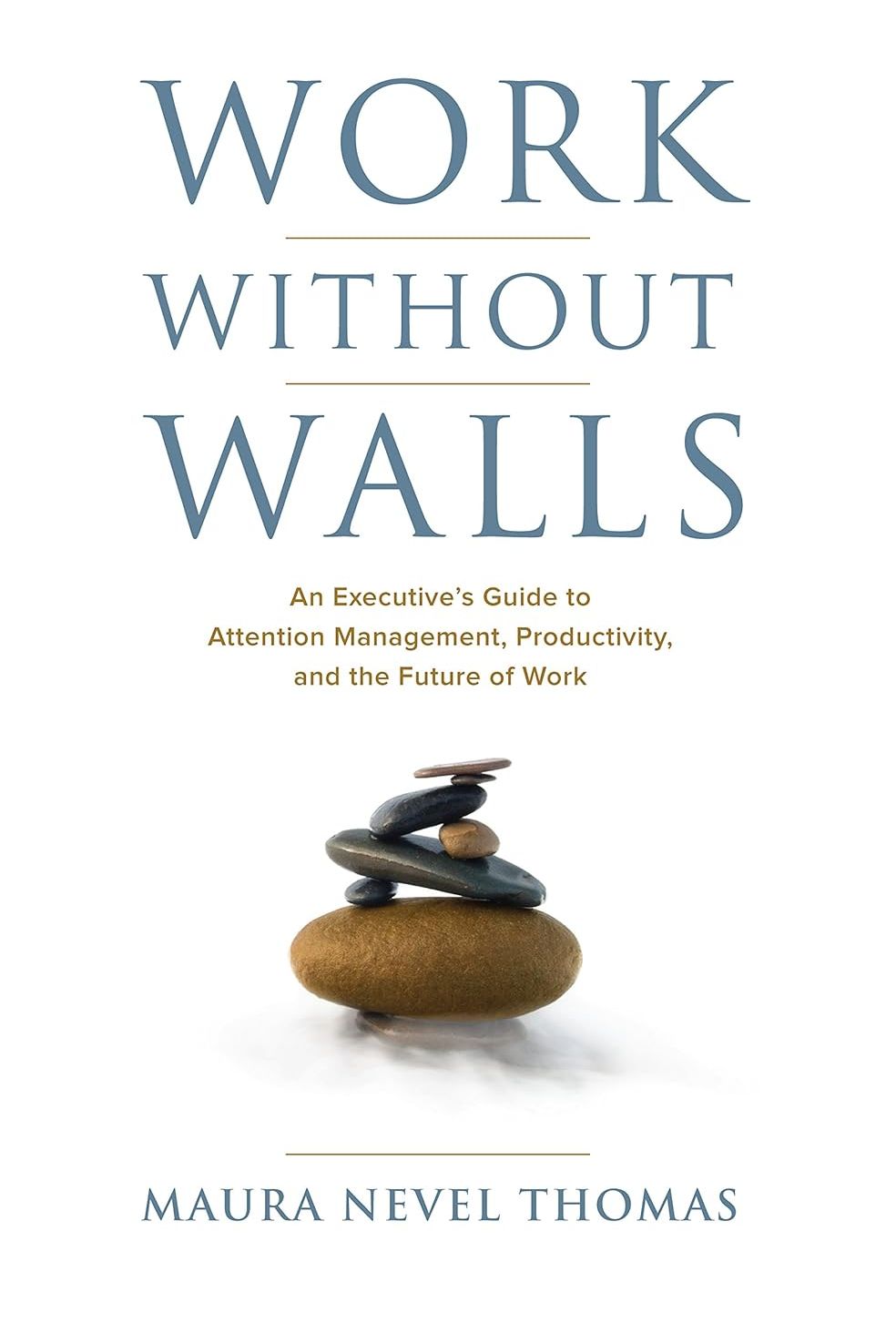 Picture of Work Without Walls: An Executive's Guide to Attention Management, Productivity, and the Future of Work by Maura Nevel Thomas (Paperback)