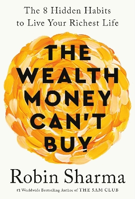 Picture of The Wealth Money Can't Buy: The 8 Hidden Habits to Live Your Richest Life by Robin Sharma