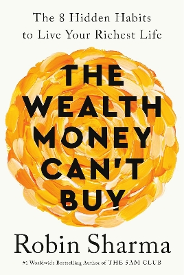 Picture of The Wealth Money Can't Buy: The 8 Hidden Habits to Live Your Richest Life by Robin Sharma