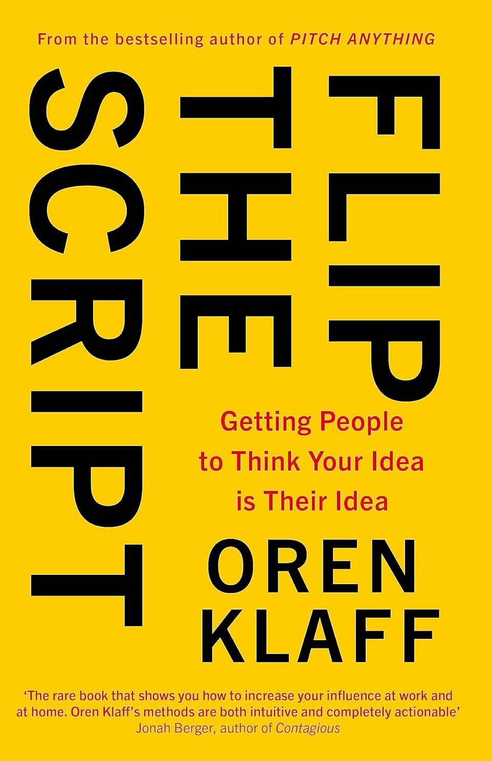 Picture of Flip the Script: Getting People to Think Your Idea is Their Idea by Oren Klaff (Paperback)