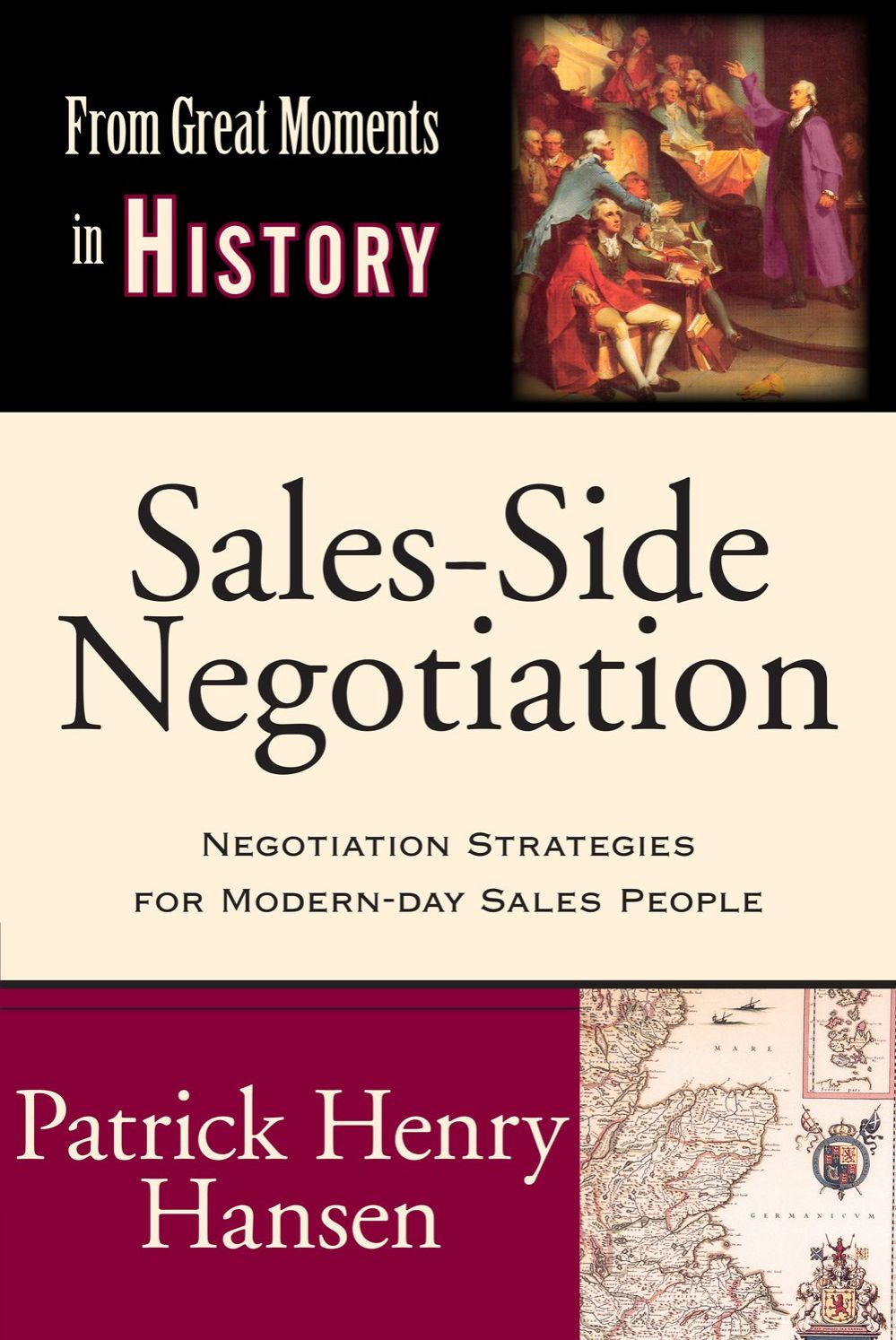 Picture of Sales-Side Negotiation: Negotiation Strategies for Modern-day Sales People (From Great Moments in History) by Patrick Henry Hansen (Paperback)