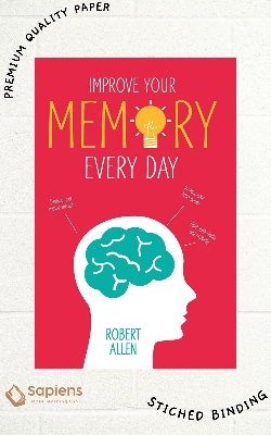 Picture of Improve Your Memory: Develop your memory muscle * Increase your brain power * Think with clarity and creativity by Robert Allen (Paperback)