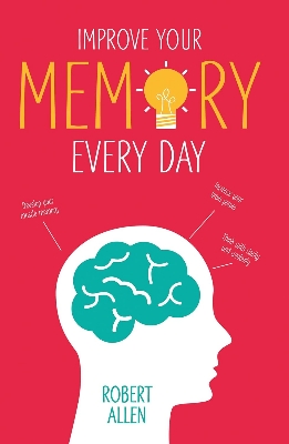 Picture of Improve Your Memory: Develop your memory muscle * Increase your brain power * Think with clarity and creativity by Robert Allen (Paperback)