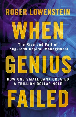 Picture of When Genius Failed: The Rise and Fall of Long Term Capital Management by Roger Lowenstein (Paperback)
