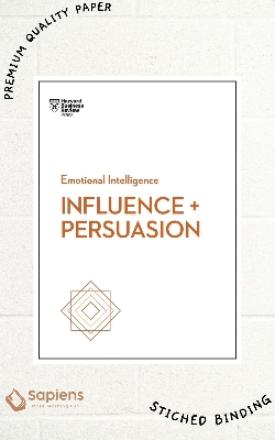 Picture of Influence and Persuasion (HBR Emotional Intelligence Series) by Harvard Business Review (Paperback)