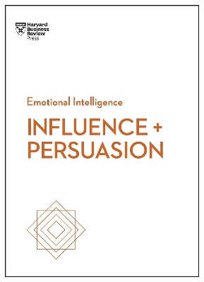Picture of Influence and Persuasion (HBR Emotional Intelligence Series) by Harvard Business Review (Paperback)