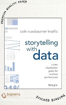 Picture of Storytelling with Data: A Data Visualization Guide for Business Professionals by Cole Nussbaumer Knaflic (Paperback)