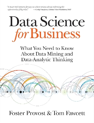 Picture of Data Science for Business: What You Need to Know about Data Mining and Data-Analytic Thinking by Foster Provost & Tom Fawcett (Paperback)