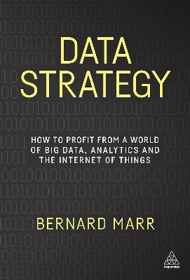 Picture of Data Strategy: How to Profit from a World of Big Data, Analytics and the Internet of Things by Bernard Marr (Paperback)