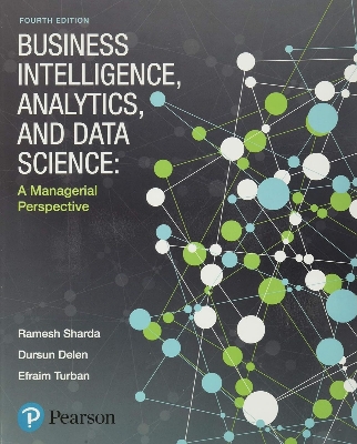 Picture of Business Intelligence, Analytics, and Data Science: A Managerial Perspective by Ramesh Sharda (Paperback)