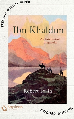 Picture of Ibn Khaldun: An Intellectual Biography by Robert Irwin (Paperback)