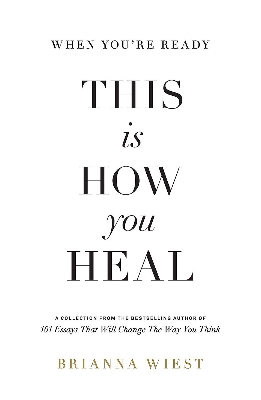 Picture of When You're Ready, This Is How You Heal by Brianna Wiest (Paperback)