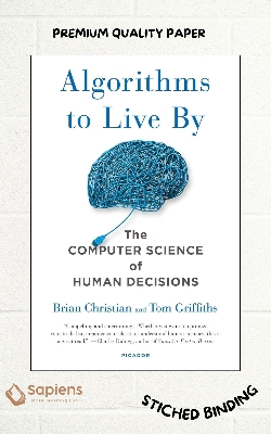 Picture of Algorithms to Live By: The Computer Science of Human Decisions by Brian Christian (Paperback)