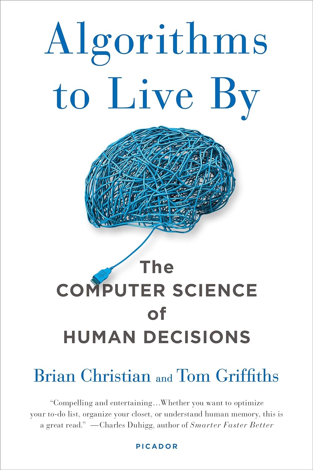 Picture of Algorithms to Live By: The Computer Science of Human Decisions by Brian Christian (Paperback)