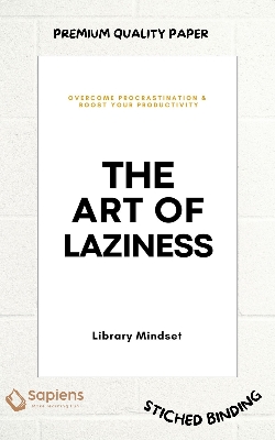Picture of The Art of Laziness: Overcome Procrastination & Improve Your Productivity by Library Mindset (Paperback)