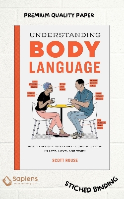 Picture of Understanding Body Language: How to Decode Nonverbal Communication in Life, Love, and Work by Scott Rouse (Paperback)