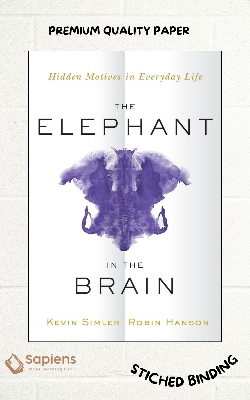 Picture of The Elephant in the Brain: Hidden Motives in Everyday Life by Kevin Simler (Paperback)