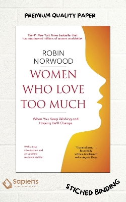 Picture of Women Who Love Too Much: When You Keep Wishing and Hoping He'll Change by Robin Norwood (Paperback)