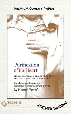 Picture of Purification of the Heart: Signs, Symptoms and Cures of the Spiritual Diseases of the Heart by Hamza Yusuf (Paperback)