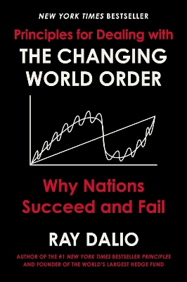 Picture of Principles for Dealing with the Changing World Order: Why Nations Succeed and Fail by Ray Dalio (Paperback)