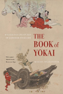 Picture of The Book of Yokai: Mysterious Creatures of Japanese Folklore by Michael Dylan Foster (Paperback)