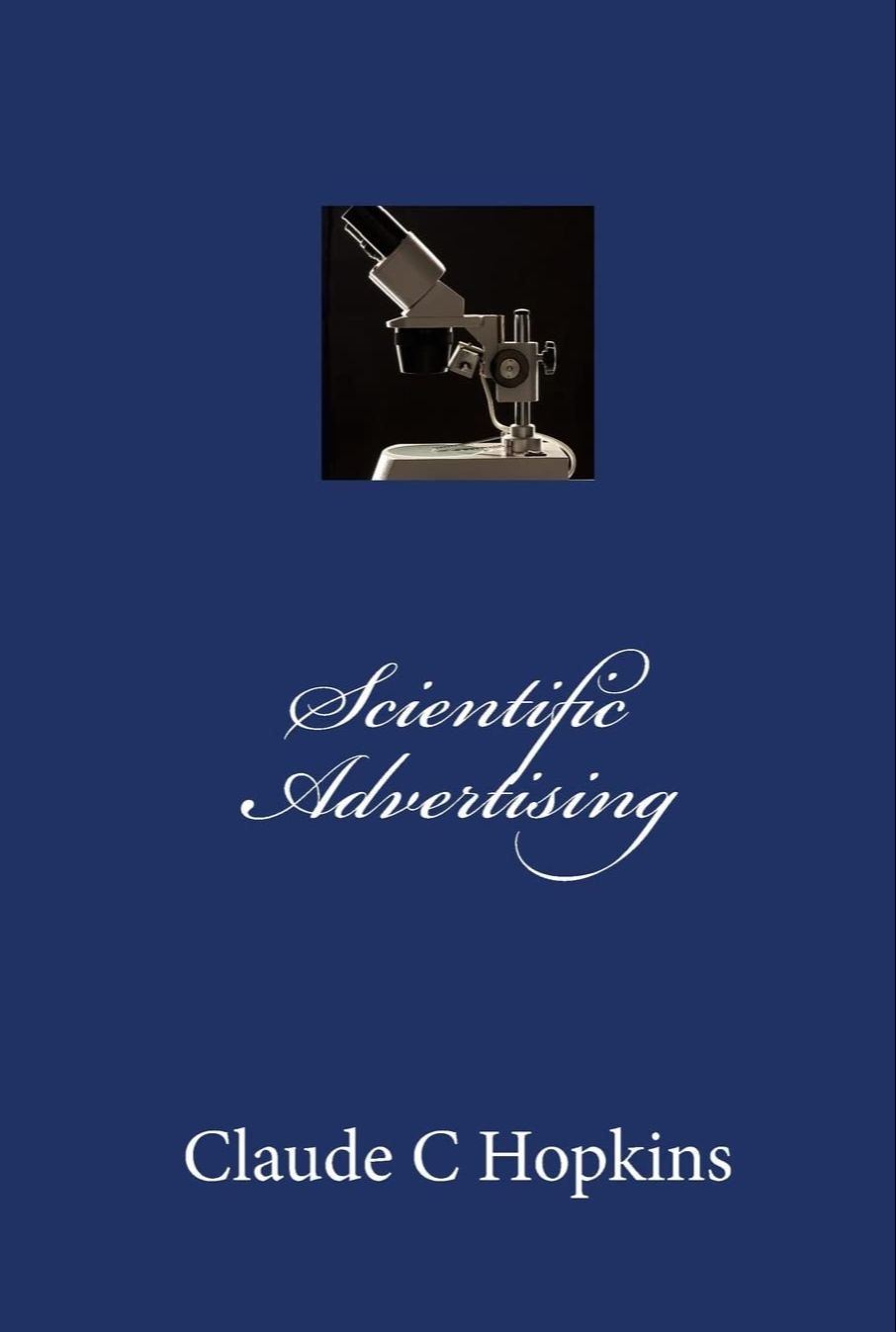 Picture of Scientific Advertising by Claude C. Hopkins (Paperback)