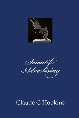 Picture of Scientific Advertising by Claude C. Hopkins (Paperback)