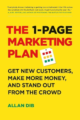 Picture of The 1-Page Marketing Plan: Get New Customers, Make More Money, And Stand Out From The Crowd by Allan Dib (Paperback)
