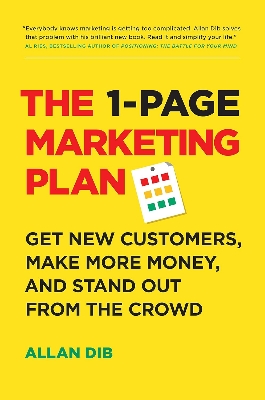 Picture of The 1-Page Marketing Plan: Get New Customers, Make More Money, And Stand Out From The Crowd by Allan Dib (Paperback)