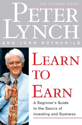 Picture of Learn to Earn: A Beginner's Guide to the Basics of Investing and Business by Peter Lynch (Paperback)