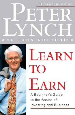 Picture of Learn to Earn: A Beginner's Guide to the Basics of Investing and Business by Peter Lynch (Paperback)