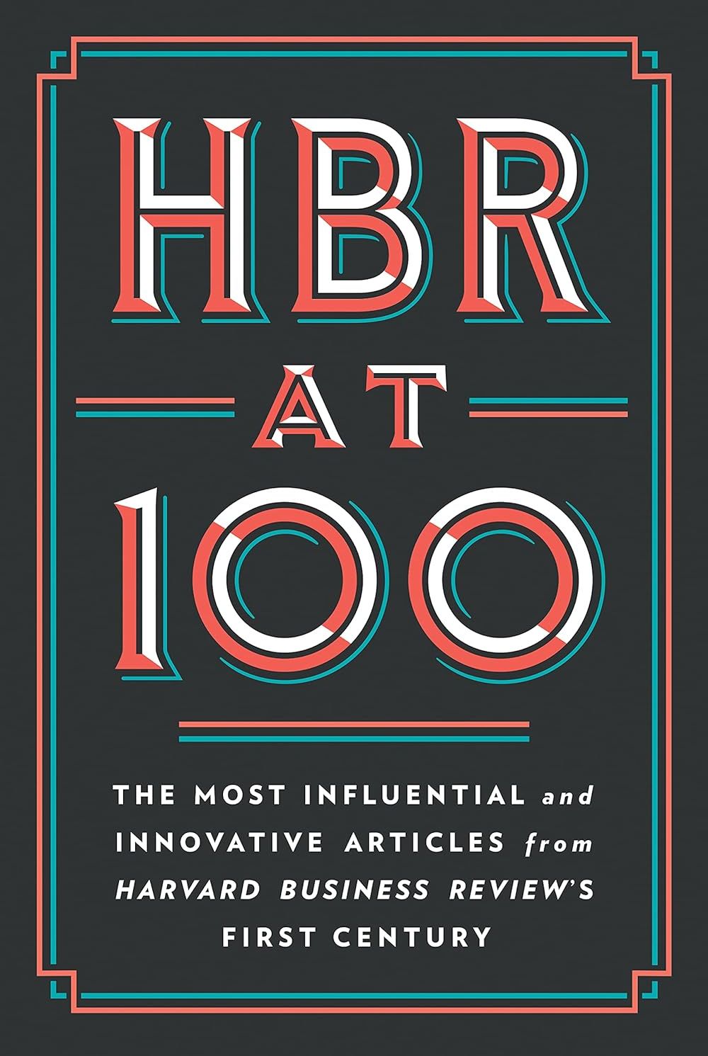 Picture of HBR at 100: The Most Influential and Innovative Articles from Harvard Business Review's First Century by Harvard Business Review (Paperback)