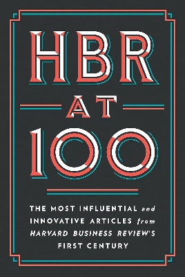 Picture of HBR at 100: The Most Influential and Innovative Articles from Harvard Business Review's First Century by Harvard Business Review (Paperback)