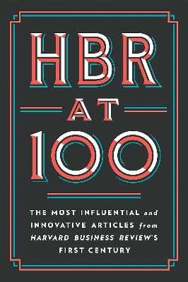 Picture of HBR at 100: The Most Influential and Innovative Articles from Harvard Business Review's First Century by Harvard Business Review (Paperback)
