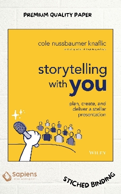 Picture of Storytelling with You - Plan, Create, and Deliver a Stellar Presentation by C Nussbaumer Knaflic(Paperback)