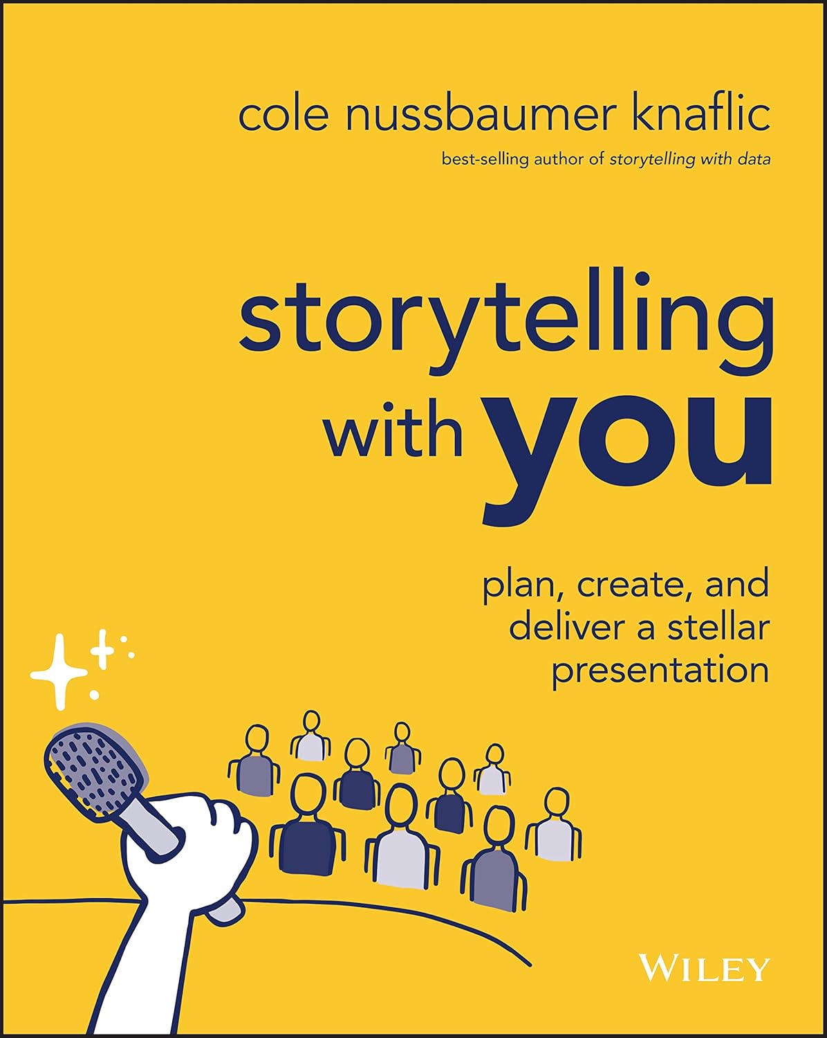 Picture of Storytelling with You - Plan, Create, and Deliver a Stellar Presentation by C Nussbaumer Knaflic(Paperback)